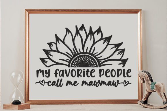 My Favorite People Call Me Mawmaw